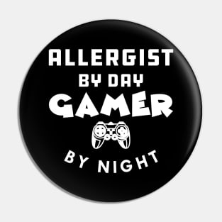 Allergist by day gamer by night Pin