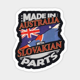 Made In Australia With Slovakian Parts - Gift for Slovakian From Slovakia Magnet