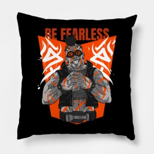 Be fearless Pillow