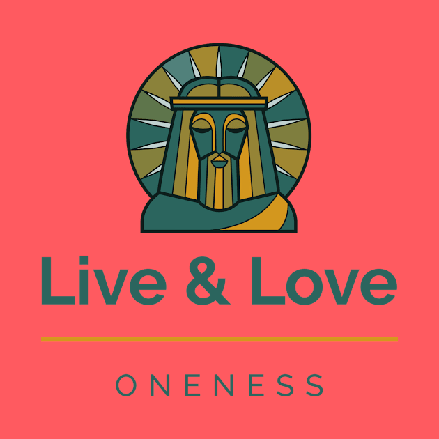 Live and Love by Oneness Creations