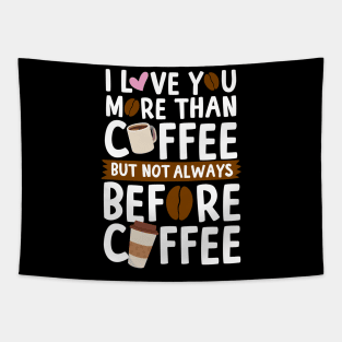 I Love You More Than Coffee Tapestry