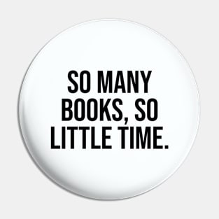 So many Books So little Time Pin