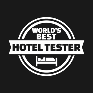 World's best Hotel tester T-Shirt
