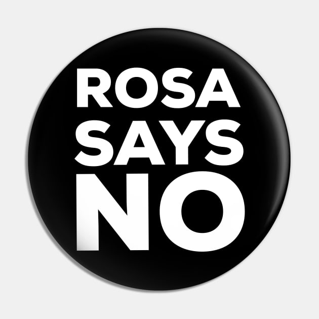 ROSA SAYS NO- ROSA PARKS Retro Style Design Pin by Off the Page