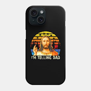 I'm Telling Dad Jesus Christian Papa Fathers Day Phone Case