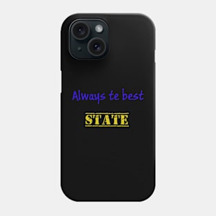 Always te bes State Phone Case