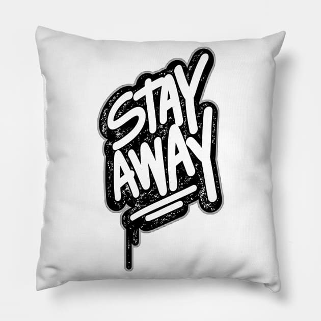 Stay Away Pillow by aybstore