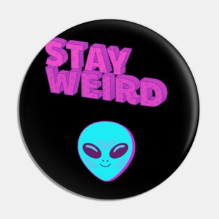 Stay weird shirt Pin