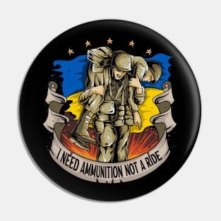 I Need Ammunition Not a Ride | Ukraine Pride Merch Pin