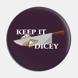 Keep It Dicey Pin