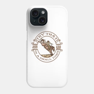 try that in a small town rodeo v2 Phone Case