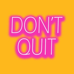 DON'T QUIT T-Shirt