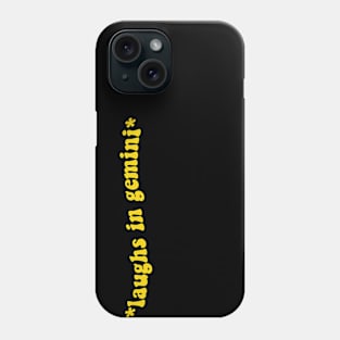 Laughs In Gemini Phone Case