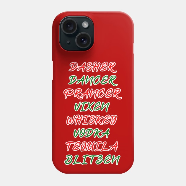 Dasher Dancer Prancer Vixen Whiskey Vodka Tequila Blitzen Phone Case by Scar