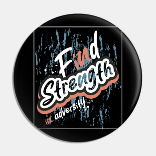 Find Strength In Adversity Pin