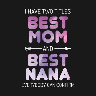 Best Mom And Best Nana Grandma T-Shirt