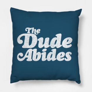 The Dude Abides - Classic Big Lebowski Quote Pillow