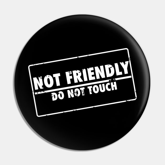 Not Friendly Do Not touch Stamp Pin by PNFDesigns