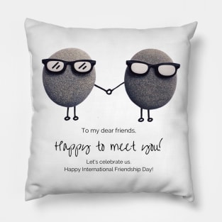 International Friendship Day - Happy to meet you! Pillow