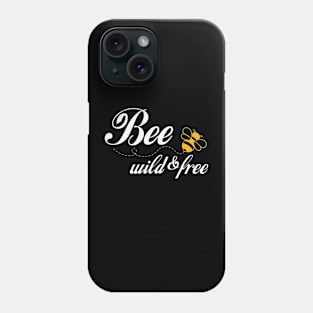 Bee wild and free Phone Case