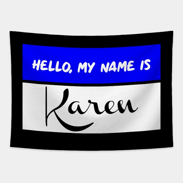 Hello, My Name is Karen Tapestry by PorcelainRose