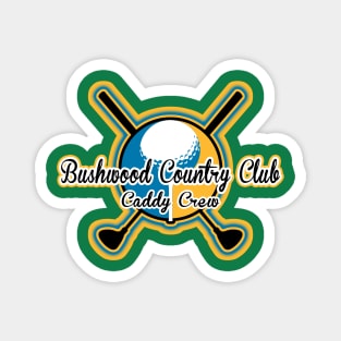 Bushwood Caddy Crew Magnet