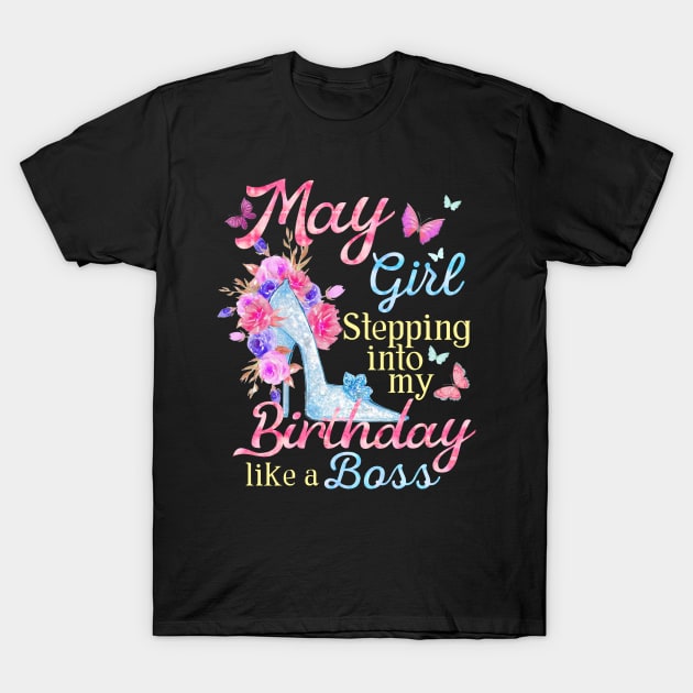 May Girl Stepping Into My Birthday Like Boss Shirt For Women May Girl Stepping Into My Birthday Like Boss Shirt For Women