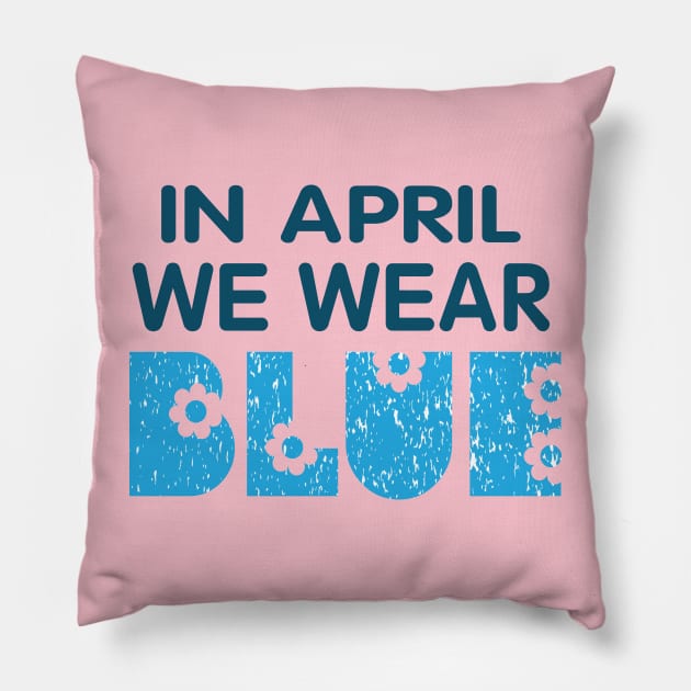 In april we wear blue Pillow by SurpriseART