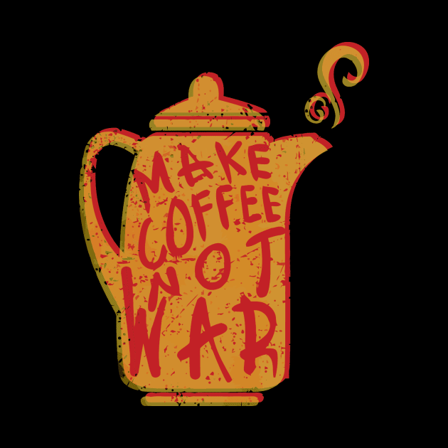 Make coffee not war by ChristianCrecenzio