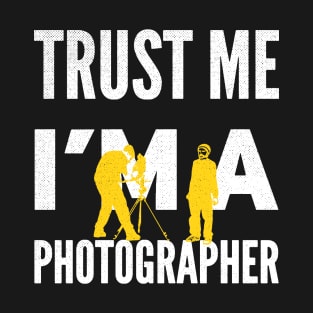 Trust Me Im a Photographer T-Shirt