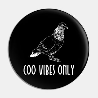 Coo Vibes Only Pigeon Pin