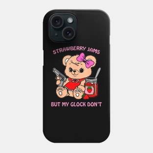 Strawberry Jams But My Glock Don't Cute Bear Strawberry Jams Phone Case