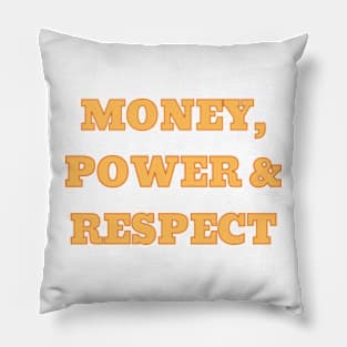 Money, power & respect Pillow