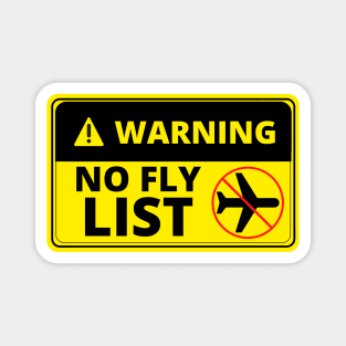 Warning No Fly List - Funny Magnet