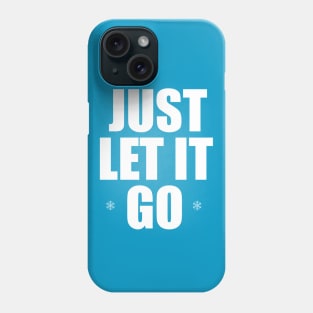 Just Let It Go! - Snow Queen Phone Case