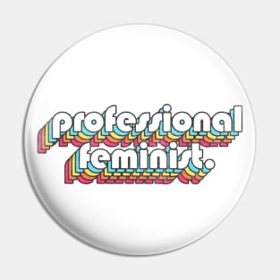 Professional Feminist Pin