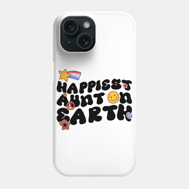 Funny Aunt Family Design - Happiest Aunt On Earth Phone Case by BenTee