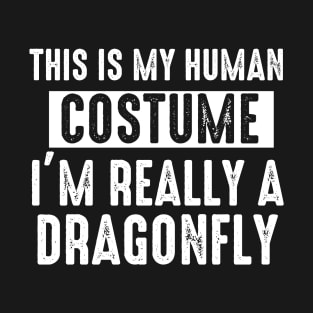 This is My Human Costume I'm Really A Dragonfly Halloween T-Shirt