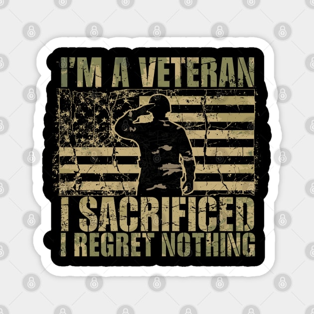 I'm-A-Veteran-I-Served-I-Sacrificed-I-Regret-Nothing Magnet by JessArty