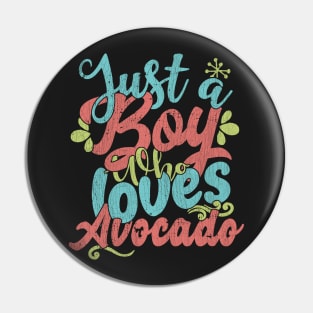 Just A Boy Who Loves Avocado Gift graphic Pin