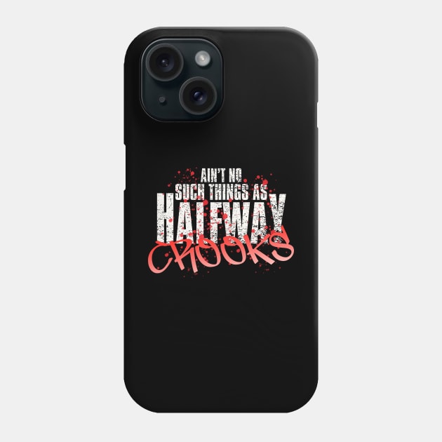 HALFWAY CROOKS Phone Case by RMFD ART