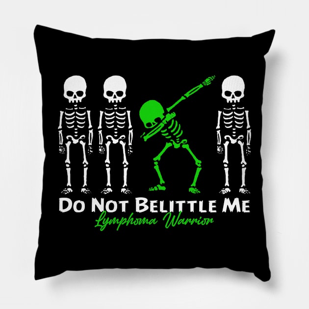 Lymphoma Warrior Do Not Belittle Me Pillow by KHANH HUYEN