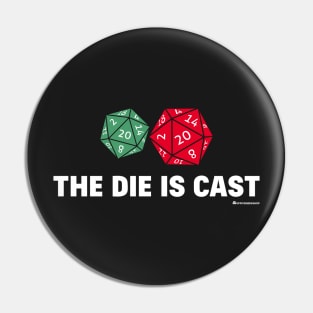 THE DIE IS CAST Pin