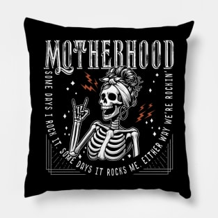 Motherhood Sometimes I Rock It Sometimes It Rocks Me Pillow