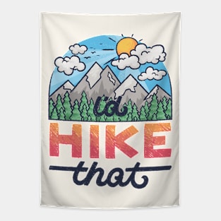 I'd Hike That Tapestry