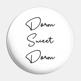 Dorm Sweet Dorm Pin