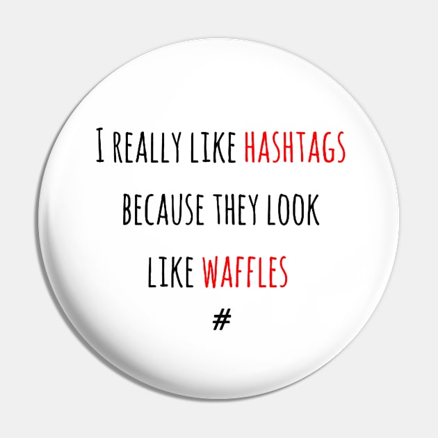 I really like Hashtags Pin by CreativeWorld96