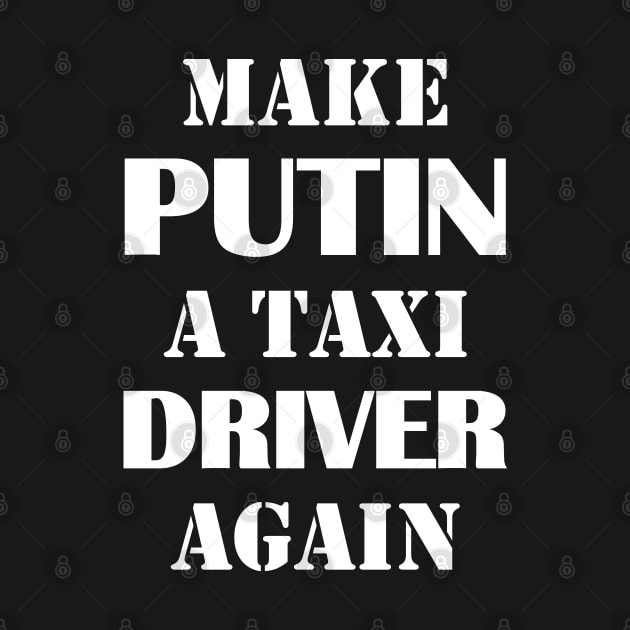 Make Putin a Taxi Driver Again by Sofiia Golovina