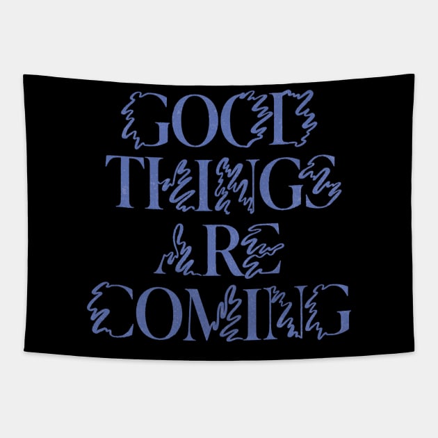 Good Things are Coming Tapestry by YolandaPDF