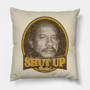 SHUT UP HONKY Pillow